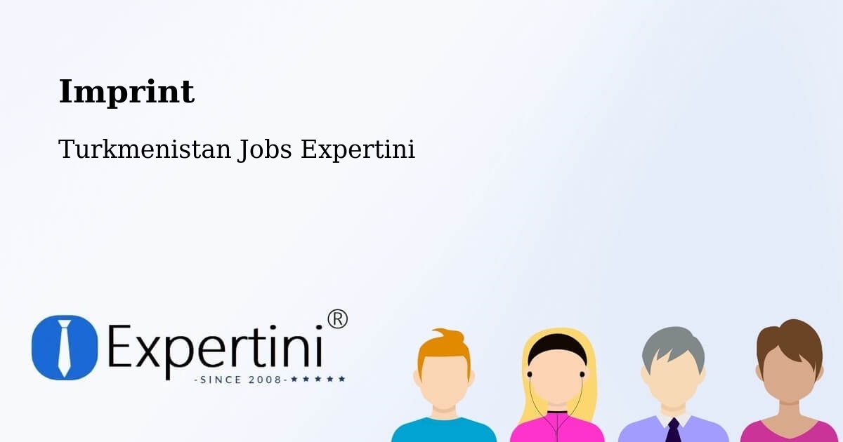 Imprint – Daşoguz - Turkmenistan Jobs Expertini