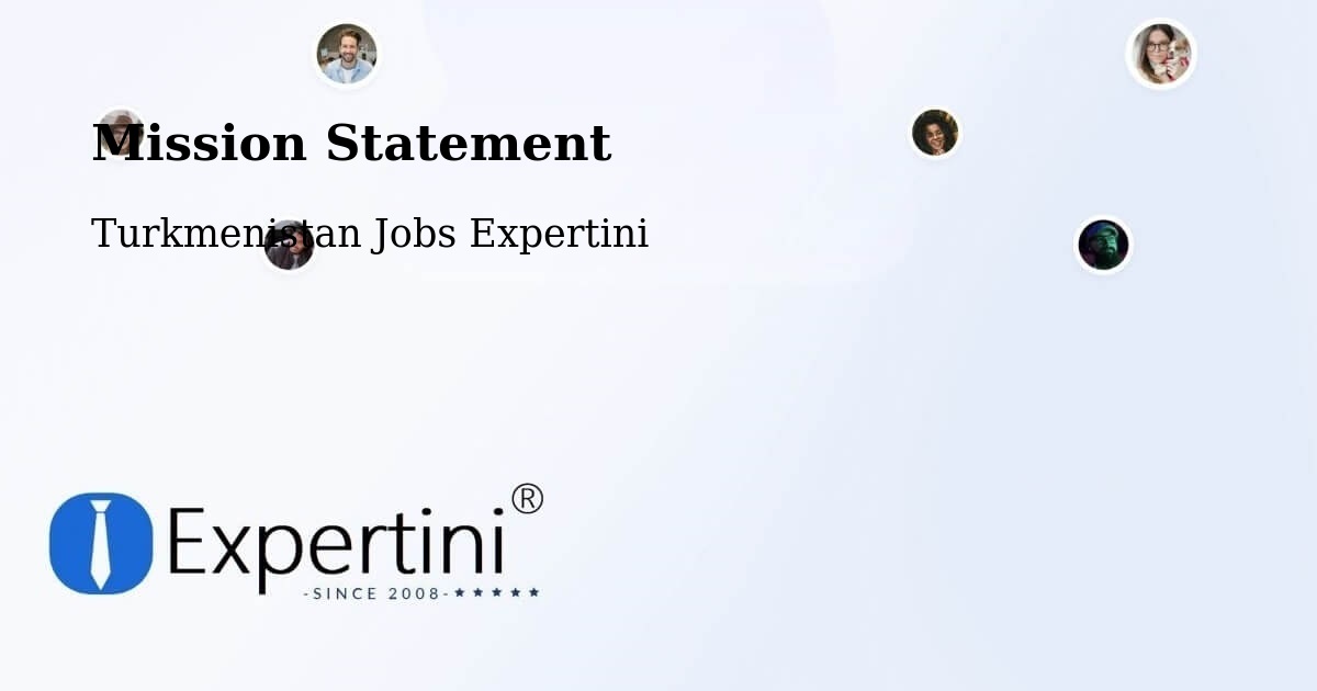 Corporate Mission – Daşoguz - Turkmenistan Jobs Expertini
