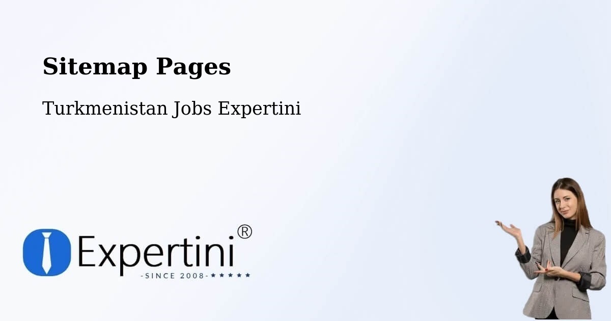 Sitemap Pages - Daşoguz - Turkmenistan Jobs Expertini